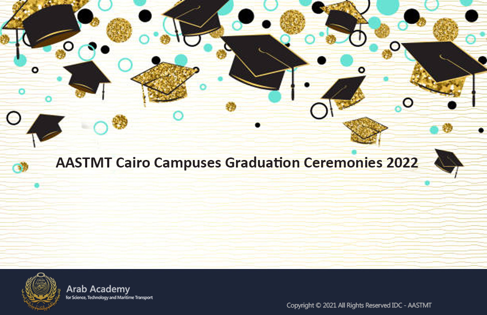 AASTMT Cairo Campuses Graduation Ceremonies 2022