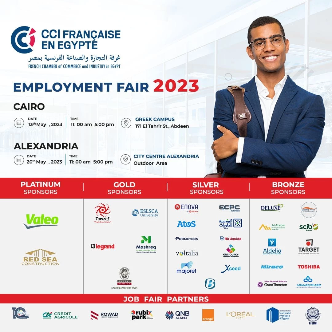 Are you looking for new career opportunities? The French Chamber of Commerce and Industry in Egypt (CCIFE) is hosting an employment fair event  Are you looking for new career opportunities? The French Chamber  On the 13th of May at  The GrEEK Campus from 11AM till 5PM &  on the 20th of May at City Center Alexandria from 11AM till 5PM. Take the chance to connect with top employers in Egypt and learn more about their job vacancies. Don't miss out on this exciting opportunity, and take your career to the next step.  The French Chamber of Commerce and Industry in EGYPT